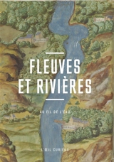 Fleuves et rivières : au fil de l'eau - Pierre Bonneau