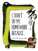 I Didn't Do My Homework Because - Benjamin Chaud