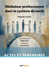 Médiateur professionnel dans le système de santé : regards croisés
