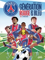 Paris Saint-Germain : génération rouge et bleu. Vol. 5. Le prix du rêve - Mathieu Mariolle