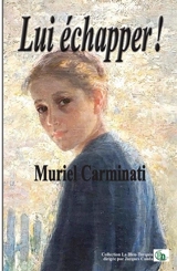 Lui échapper - Muriel Carminati