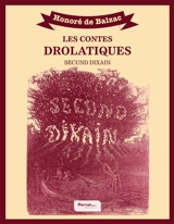 Les Contes drolatiques : secund dixain - Balzac, Honoré de