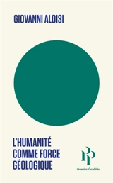 L'humanité comme force géologique - Giovanni Aloisi