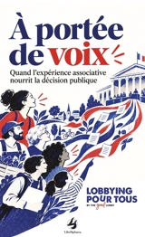 A portée de voix : quand l'expérience associative nourrit la décision publique - The Good Lobby