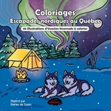 Escapades nordiques au Québec : 45 illustrations d'évasion hivernale à colorier