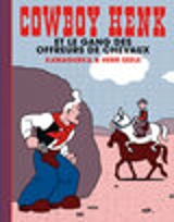 Cowboy Henk. Cowboy Henk et le gang des offreurs de chevaux - Kamagurka