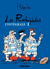 Les Rubipèdes : l'intégrale. Vol. 1 - Michel Iturria