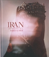 Iran immortel - Kares Le Roy