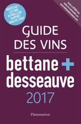 Guide des vins Bettane + Desseauve : 2017 - Michel Bettane