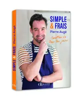 Simple & frais : recettes de tous les jours - Pierre Augé