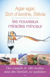 Agar-agar, son d'avoine, stévia : les nouveaux miracles minceurs - Catherine Chegrani