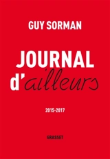 Journal d'ailleurs : 2015-2017 - Guy Sorman