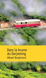 Dans la brume du Darjeeling - Mikael Bergstrand