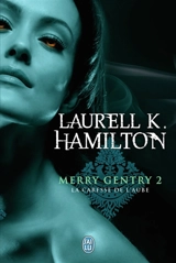 Merry Gentry. Vol. 2. La caresse de l'aube - Laurell K. Hamilton