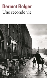 Une seconde vie - Dermot Bolger