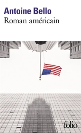 Roman américain - Antoine Bello