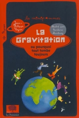 La gravitation ou Pourquoi tout tombe toujours - Jean-Philippe Uzan