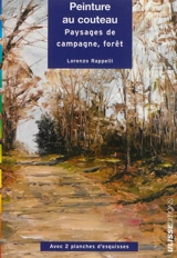 Peinture au couteau : paysages, campagne, forêt - Lorenzo Rappelli