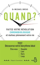 Quand ? : faites votre révolution chronobiologique et réalisez pleinement votre vie - Michael Breus