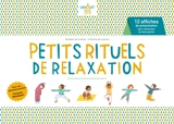 Petits rituels de relaxation : 12 affiches de présentation pour mémoriser les bons gestes - Elisabeth de Lambilly