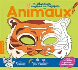 Mes masques magiques des animaux - Gaëlle Souppart