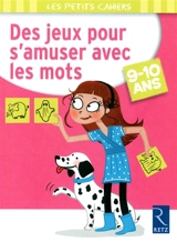Des jeux pour s'amuser avec les mots, 9-10 ans - Christophe Miraucourt