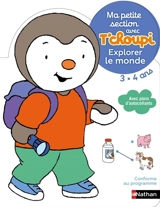 Ma petite section avec T'choupi 3-4 ans : explorer le monde - Anne Popet
