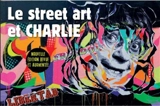 Le street art et Charlie : la mémoire des murs - Marie Christian