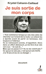 Je suis sortie de mon corps : témoignage - Krystel Cahanin-Caillaud