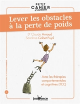Lever les obstacles à la perte de poids : avec les thérapies comportementales et cognitives (TCC) - Claude Arnaud