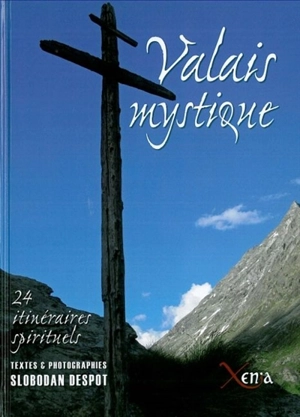 Valais mystique - Slobodan Despot