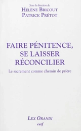 Faire pénitence, se laisser réconcilier : le sacrement comme chemin de prière