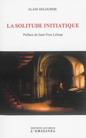 La solitude initiatique - Alain Delourme