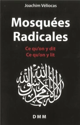 Mosquées radicales : ce qu'on y dit, ce qu'on y lit - Joachim Véliocas