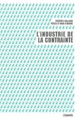 L'industrie de la contrainte - Pièces et main d'oeuvre (Grenoble)