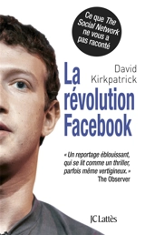 La révolution Facebook - David Kirkpatrick