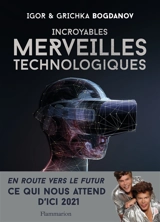 Incroyables merveilles technologiques - Igor Bogdanoff