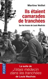 Ils étaient camarades de tranchées : sur les traces de Louis Maufrais - Martine Veillet