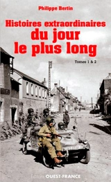 Histoires extraordinaires du jour le plus long : tomes 1 & 2 - Philippe Bertin
