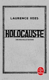Holocauste : une nouvelle histoire - Laurence Rees