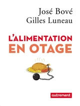 L'alimentation en otage - José Bové