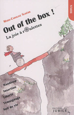 Out of the box ! : la joie à roulettes - Marie-Caroline Schürr