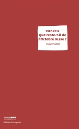 1917-2017 : que reste-t-il de l'Octobre russe ? - Roger Martelli