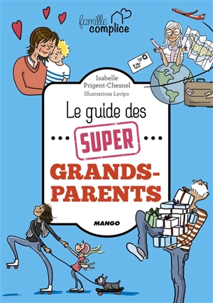 Le guide des super grands-parents - Isabelle Prigent-Chesnel