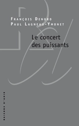 Le concert des puissants - François Denord