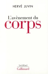 L'avènement du corps - Hervé Juvin