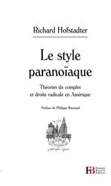 Le style paranoïaque : théories du complot et droite radicale en Amérique - Richard Hofstadter