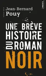 Une brève histoire du roman noir - Jean-Bernard Pouy