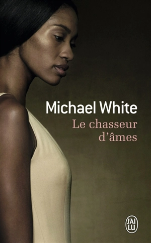 Le chasseur d'âmes - Michael C. White