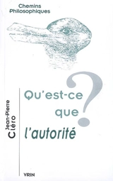 Qu'est-ce que l'autorité ? - Jean-Pierre Cléro